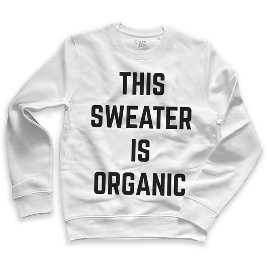 Hvid statement sweatshirt med 'this sweater is organic' sort
 print