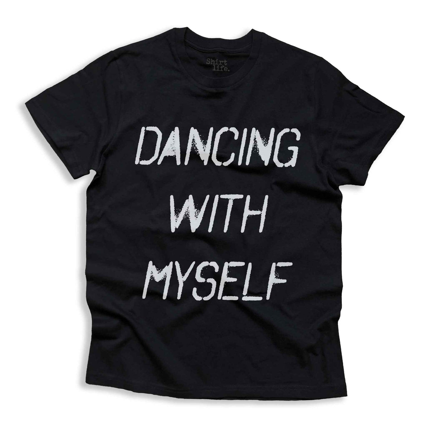 Dancing with myself - Shirt