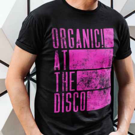 Organic! at the disco shirt | Unisex