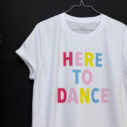 Here to Dance | Unisex shirt
