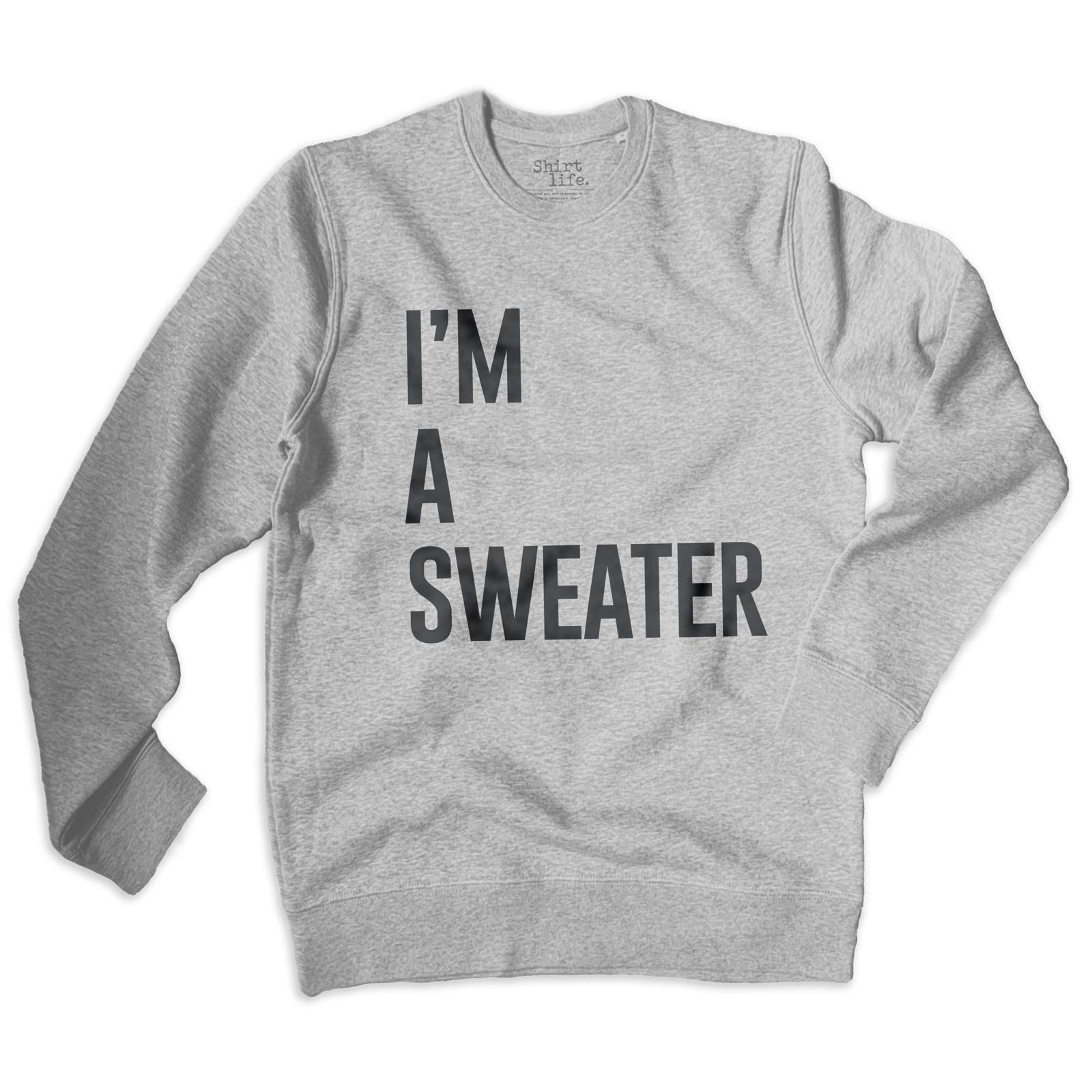 grå sweatshirt med statement print: I'm a sweater
