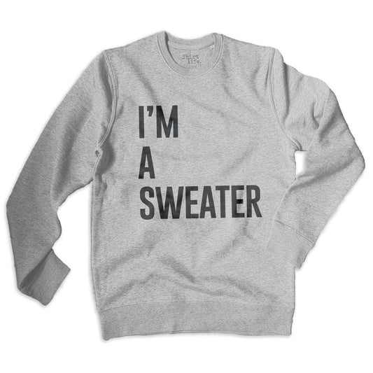 grå sweatshirt med statement print: I'm a sweater
