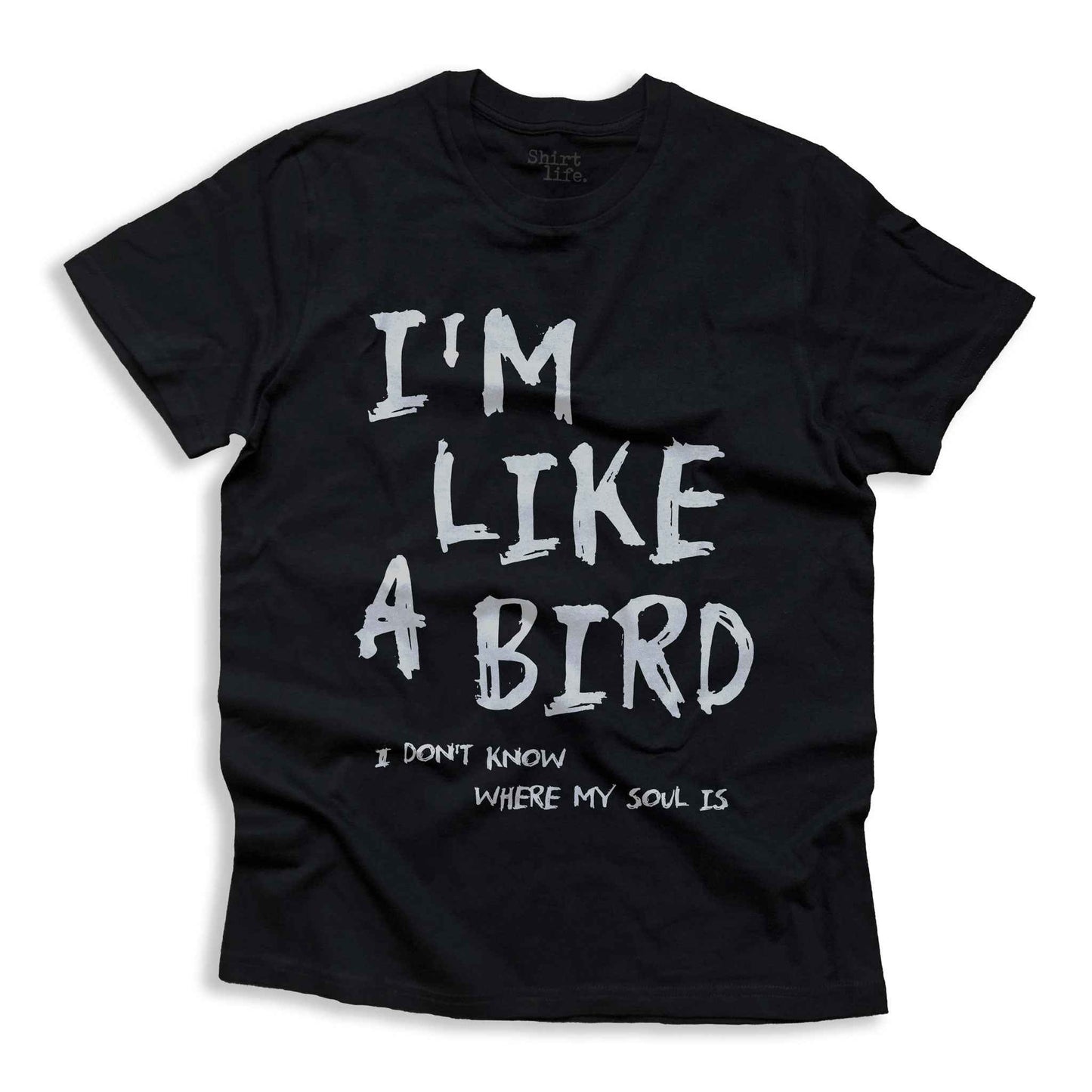 I'm like a bird | Unisex shirt