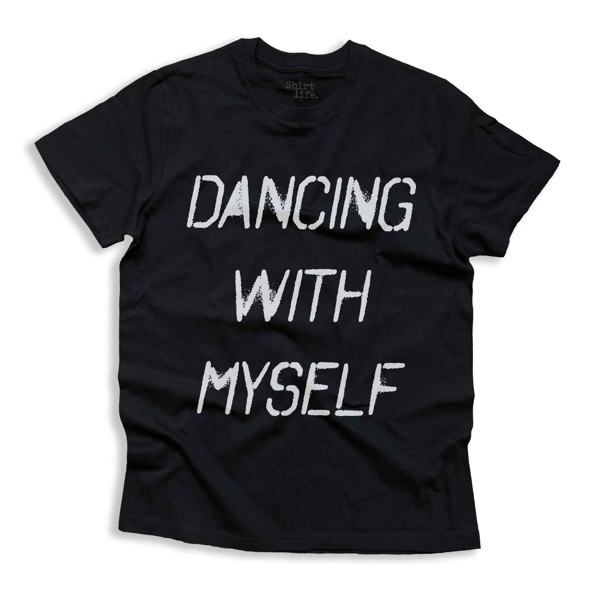 Dancing with myself - Shirt