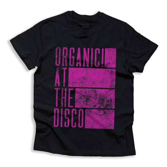 Organic! at the disco shirt | Unisex