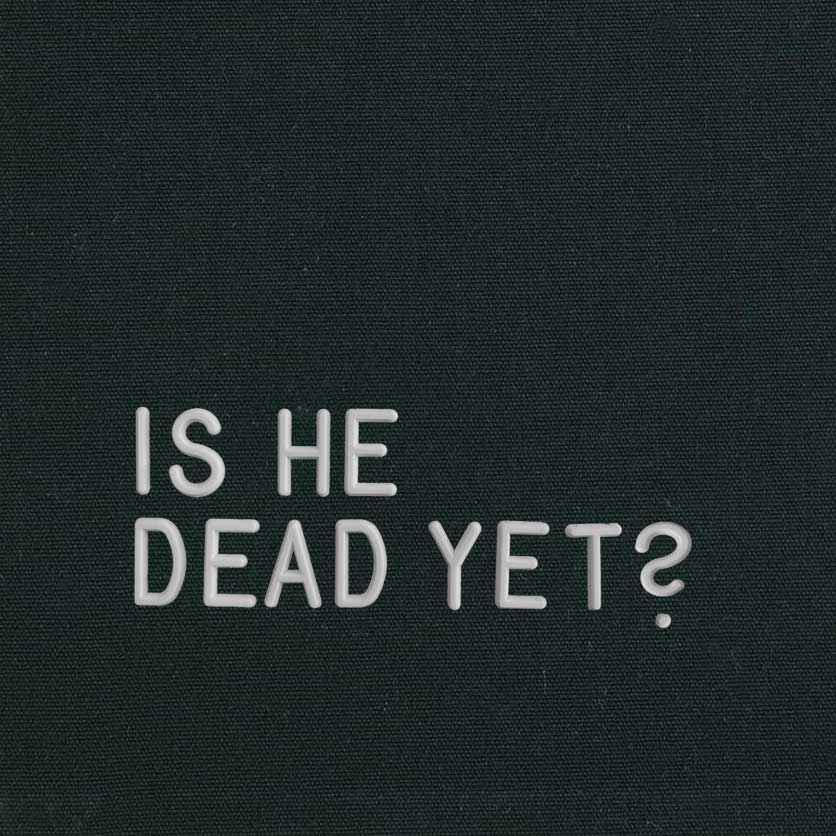 IS HE DEAD YET? | Økologisk Mulepose